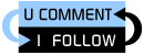 U Comment, I Follow